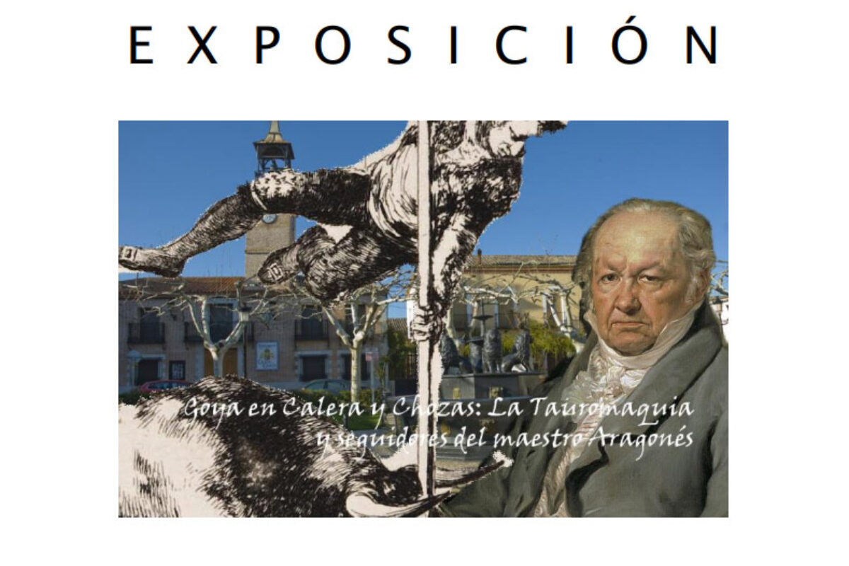 exposicion goya en calera y chozas